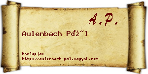 Aulenbach Pál névjegykártya